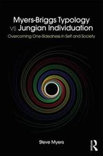 Myers-Briggs Typology vs. Jungian Individuation: Overcoming One-Sidedness in Self and Society