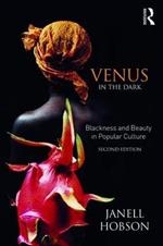 Venus in the Dark: Blackness and Beauty in Popular Culture
