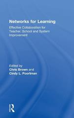 Networks for Learning: Effective Collaboration for Teacher, School and System Improvement