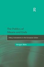 The Politics of Means and Ends: Policy Instruments in the European Union