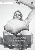 Reconciling Art and Mothering