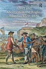 Affect and Abolition in the Anglo-Atlantic, 1770–1830