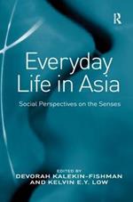 Everyday Life in Asia: Social Perspectives on the Senses