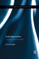 Arab Regionalism: A Post-Structural Perspective