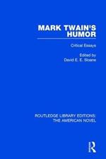 Mark Twain's Humor: Critical Essays