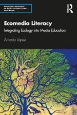 Ecomedia Literacy: Integrating Ecology into Media Education