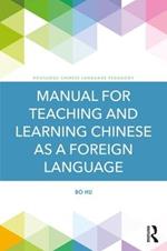 Manual for Teaching and Learning Chinese as a Foreign Language