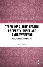 Cyber Risk, Intellectual Property Theft and Cyberwarfare: Asia, Europe and the USA