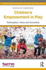 Children's Empowerment in Play: Participation, Voice and Ownership