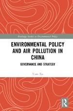 Environmental Policy and Air Pollution in China: Governance and Strategy