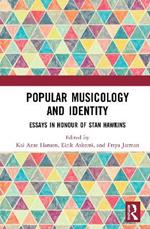 Popular Musicology and Identity: Essays in Honour of Stan Hawkins