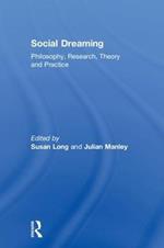 Social Dreaming: Philosophy, Research, Theory and Practice