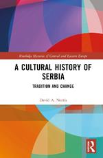 A Cultural History of Serbia: Tradition and Change