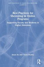 Best Practices for Mentoring in Online Programs: Supporting Faculty and Students in Higher Education