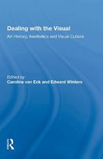 Dealing with the Visual: Art History, Aesthetics and Visual Culture