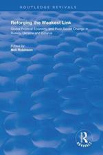 Reforging the Weakest Link: Global Political Economy and Post-Soviet Change in Russia, Ukraine and Belarus