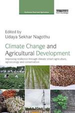 Climate Change and Agricultural Development: Improving Resilience through Climate Smart Agriculture, Agroecology and Conservation