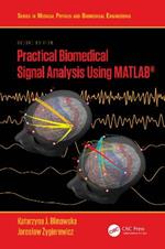 Practical Biomedical Signal Analysis Using MATLAB (R)