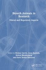 Biotech Animals in Research: Ethical and Regulatory Aspects