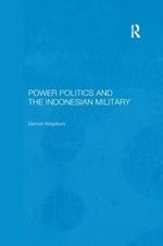 Power Politics and the Indonesian Military