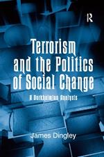 Terrorism and the Politics of Social Change: A Durkheimian Analysis