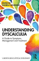 Understanding Dyscalculia: A guide to symptoms, management and treatment