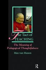 The Tact of Teaching: The Meaning of Pedagogical Thoughtfulness