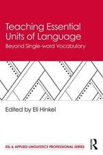 Teaching Essential Units of Language: Beyond Single-word Vocabulary