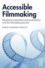 Accessible Filmmaking: Integrating translation and accessibility into the filmmaking process