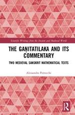 The Ga?itatilaka and its Commentary: Two Medieval Sanskrit Mathematical Texts