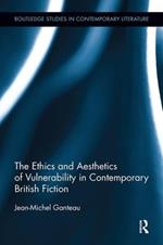 The Ethics and Aesthetics of Vulnerability in Contemporary British Fiction