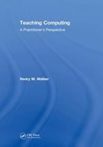 Teaching Computing: A Practitioner's Perspective