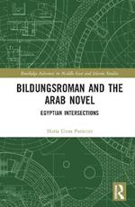 Bildungsroman and the Arab Novel: Egyptian Intersections