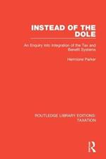 Instead of the Dole: An Enquiry into Integration of the Tax and Benefit Systems