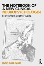 The Notebook of a New Clinical Neuropsychologist: Stories From Another World