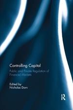 Controlling Capital: Public and Private Regulation of Financial Markets