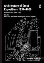 Architecture of Great Expositions 1937-1959: Messages of Peace, Images of War