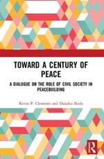 Toward a Century of Peace: A Dialogue on the Role of Civil Society in Peacebuilding