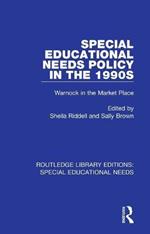 Special Educational Needs Policy in the 1990s: Warnock in the Market Place