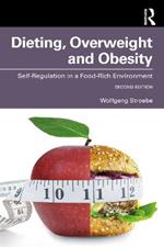 Dieting, Overweight and Obesity: Self-Regulation in a Food-Rich Environment