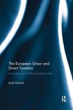 The European Union and Direct Taxation: A Solution for a Difficult Relationship