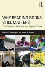 Why Reading Books Still Matters: The Power of Literature in Digital Times