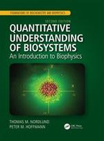 Quantitative Understanding of Biosystems: An Introduction to Biophysics, Second Edition