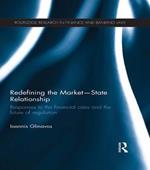 Redefining the Market-State Relationship: Responses to the Financial Crisis and the Future of Regulation