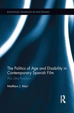 The Politics of Age and Disability in Contemporary Spanish Film: Plus Ultra Pluralism