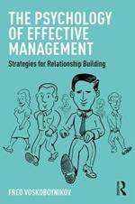 The Psychology of Effective Management: Strategies for Relationship Building