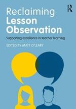 Reclaiming Lesson Observation: Supporting excellence in teacher learning