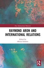 Raymond Aron and International Relations