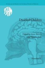 Disabled Children: Contested Caring, 1850-1979