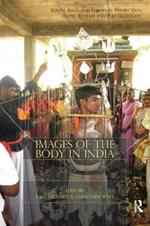 Images of the Body in India: South Asian and European Perspectives on Rituals and Performativity